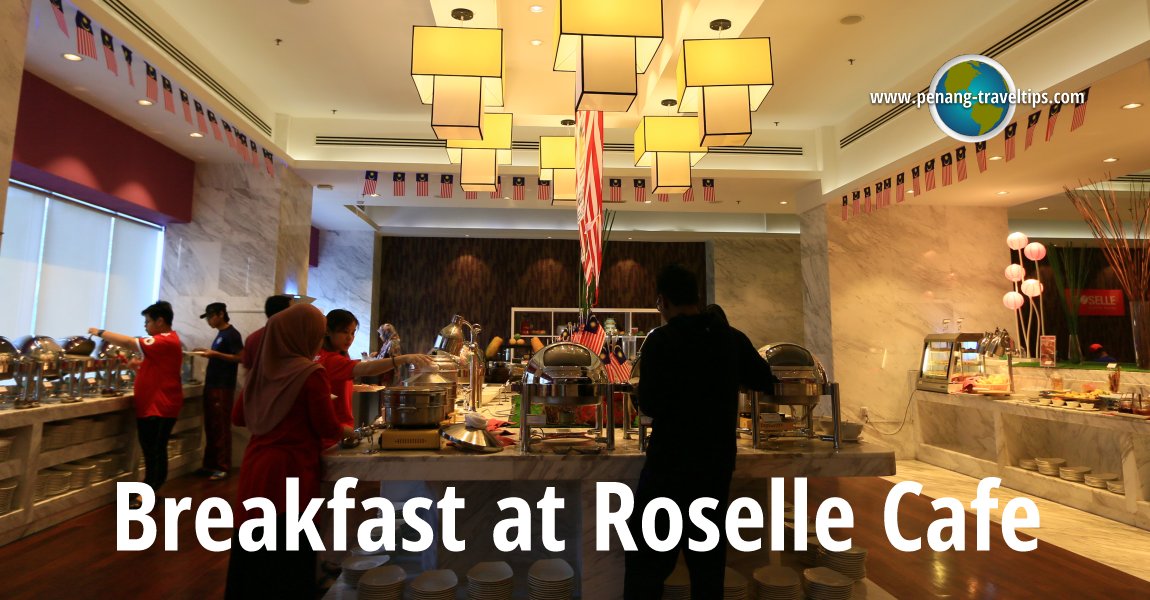 Breakfast at Roselle Cafe, Lexis Suites Penang