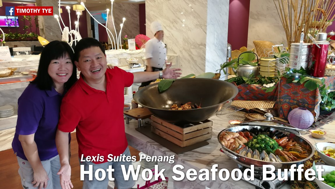 Hot Wok Seafood Buffet @ Lexis Suites Penang