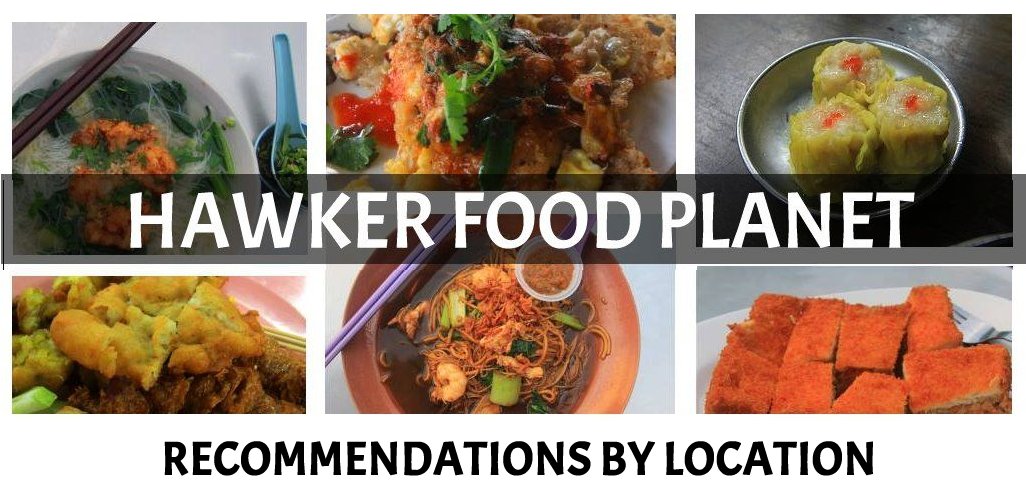 Hawker Food Planet Recommendations By Location