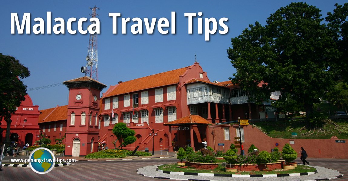 Malacca Travel Tips