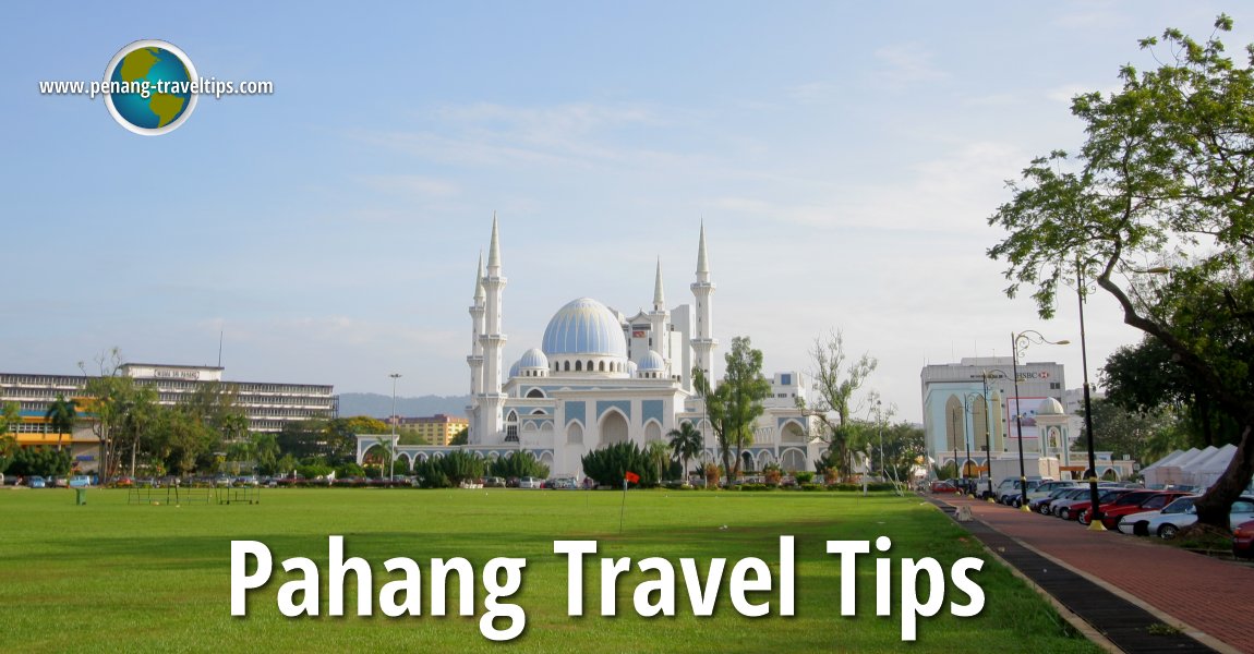 Pahang Travel Tips