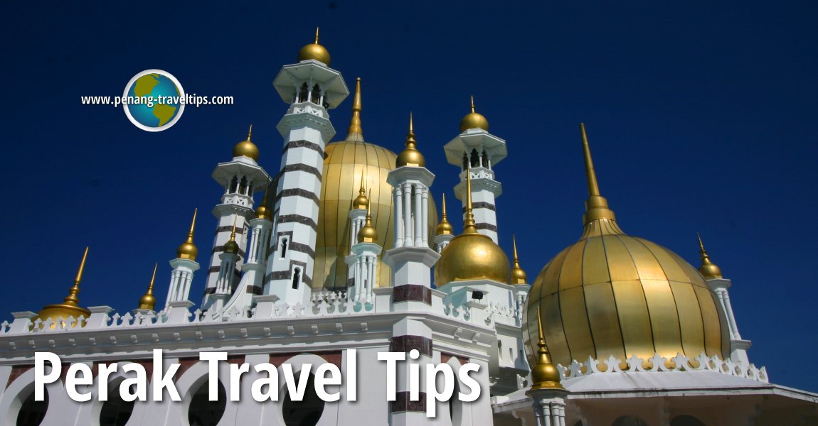 Perak Travel Tips